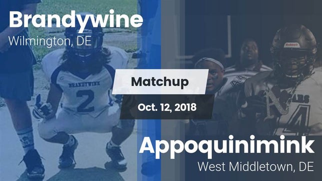 Watch this highlight video of the Brandywine (Wilmington, DE) football team in its game Matchup: Brandywine High vs. Appoquinimink  2018 on Oct 12, 2018