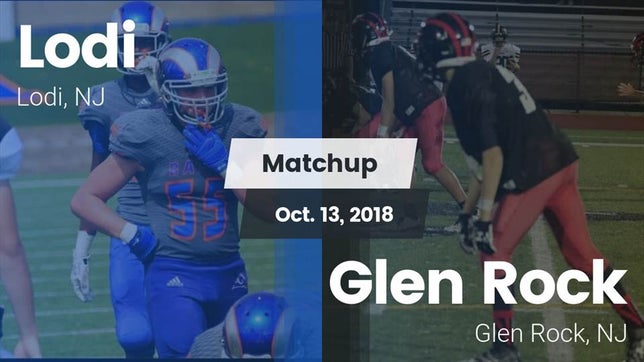 Watch this highlight video of the Lodi (NJ) football team in its game Matchup: Lodi  vs. Glen Rock  2018 on Oct 13, 2018