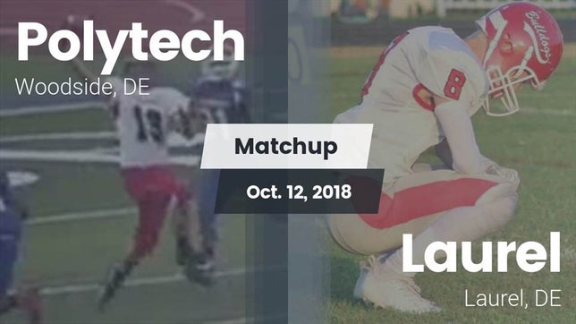Watch this highlight video of the Polytech (Woodside, DE) football team in its game Matchup: Polytech vs. Laurel  2018 on Oct 13, 2018
