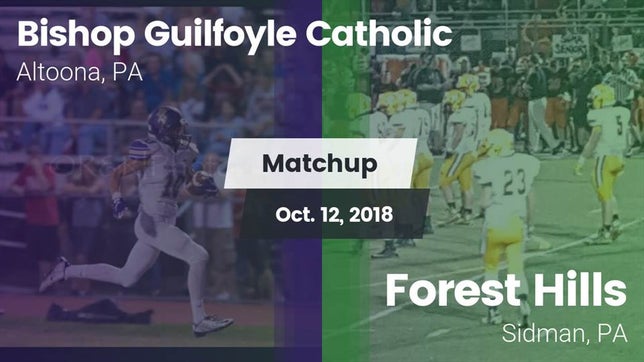 Watch this highlight video of the Bishop Guilfoyle (Altoona, PA) football team in its game Matchup: Bishop Guilfoyle vs. Forest Hills  2018 on Oct 12, 2018