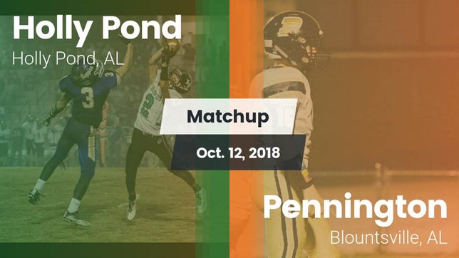 Watch this highlight video of the Holly Pond (AL) football team in its game Matchup: Holly Pond vs. Pennington  2018 on Oct 12, 2018
