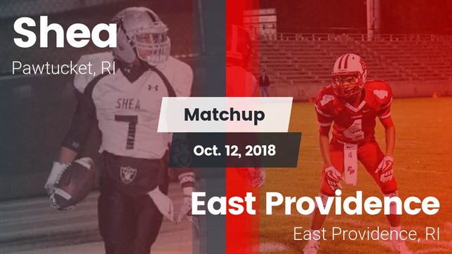 Watch this highlight video of the Shea (Pawtucket, RI) football team in its game Matchup: Shea  vs. East Providence  2018 on Oct 12, 2018