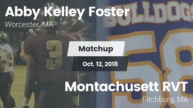 Watch this highlight video of the Abby Kelley Foster (Worcester, MA) football team in its game Matchup: Abby Kelley Foster vs. Montachusett RVT  2018 on Oct 12, 2018