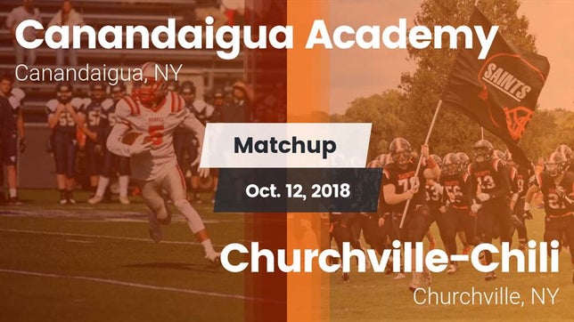 Watch this highlight video of the Canandaigua Academy (Canandaigua, NY) football team in its game Matchup: Canandaigua Academy vs. Churchville-Chili  2018 on Oct 12, 2018
