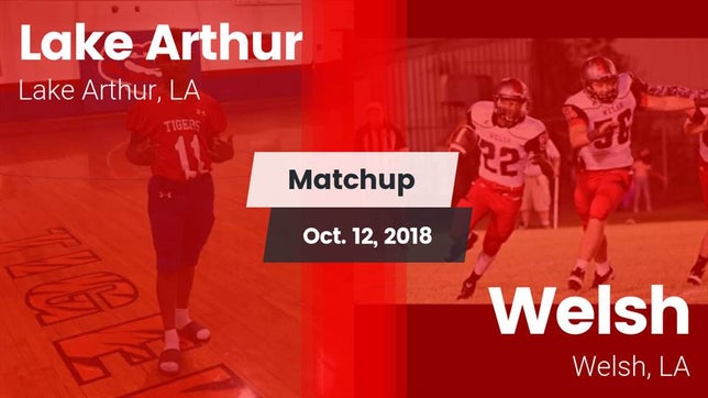 Watch this highlight video of the Lake Arthur (LA) football team in its game Matchup: Lake Arthur vs. Welsh  2018 on Oct 12, 2018
