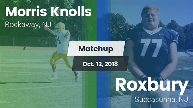 Watch this highlight video of the Morris Knolls (Rockaway, NJ) football team in its game Matchup: Morris Knolls High vs. Roxbury  2018 on Oct 12, 2018