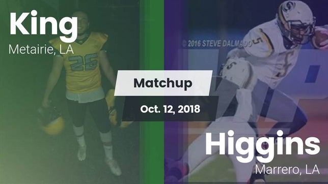 Watch this highlight video of the Grace King (Metairie, LA) football team in its game Matchup: King vs. Higgins  2018 on Oct 12, 2018