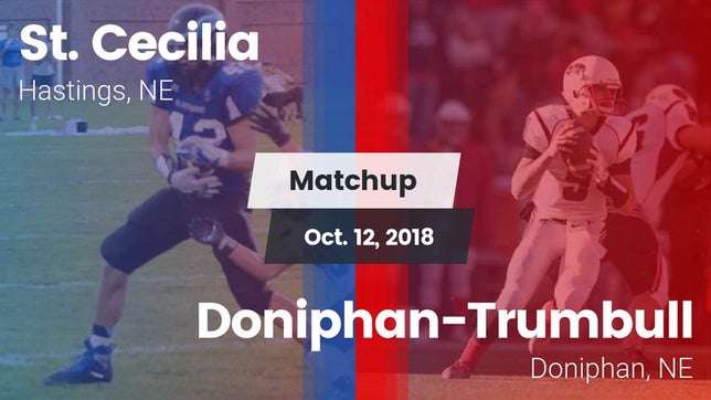 Watch this highlight video of the St. Cecilia (Hastings, NE) football team in its game Matchup: St. Cecilia vs. Doniphan-Trumbull  2018 on Oct 12, 2018