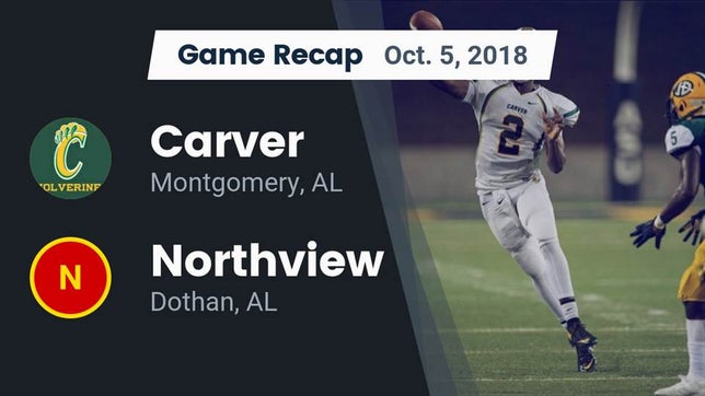 Watch this highlight video of the Carver Montgomery (Montgomery, AL) football team in its game Recap: Carver  vs. Northview  2018 on Oct 5, 2018