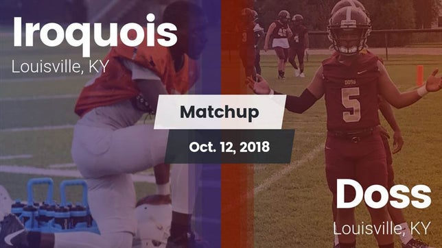 Watch this highlight video of the Iroquois (Louisville, KY) football team in its game Matchup: Iroquois vs. Doss  2018 on Oct 12, 2018
