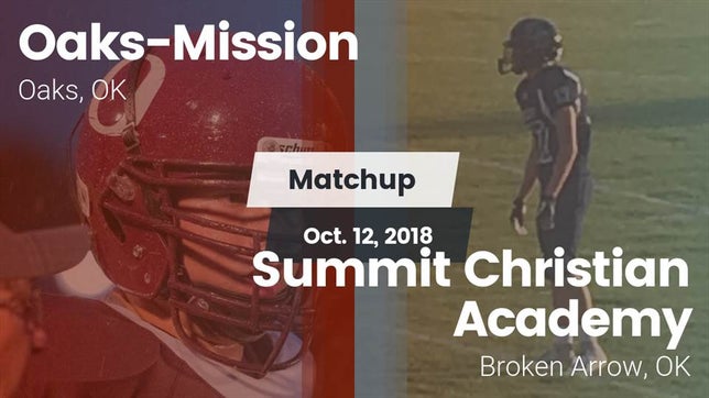Watch this highlight video of the Oaks-Mission (Oaks, OK) football team in its game Matchup: Oaks-Mission vs. Summit Christian Academy  2018 on Oct 12, 2018