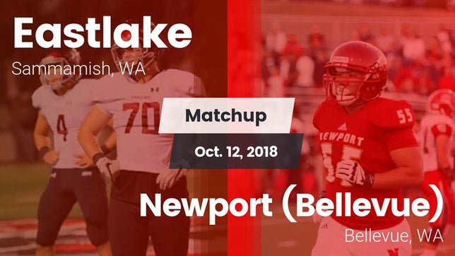 Watch this highlight video of the Eastlake (Sammamish, WA) football team in its game Matchup: Eastlake  vs. Newport  (Bellevue) 2018 on Oct 12, 2018