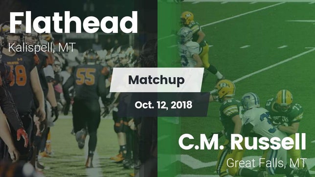 Watch this highlight video of the Flathead (Kalispell, MT) football team in its game Matchup: Flathead  vs. C.M. Russell  2018 on Oct 12, 2018