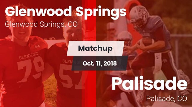 Watch this highlight video of the Glenwood Springs (CO) football team in its game Matchup: Glenwood Springs vs. Palisade  2018 on Oct 11, 2018