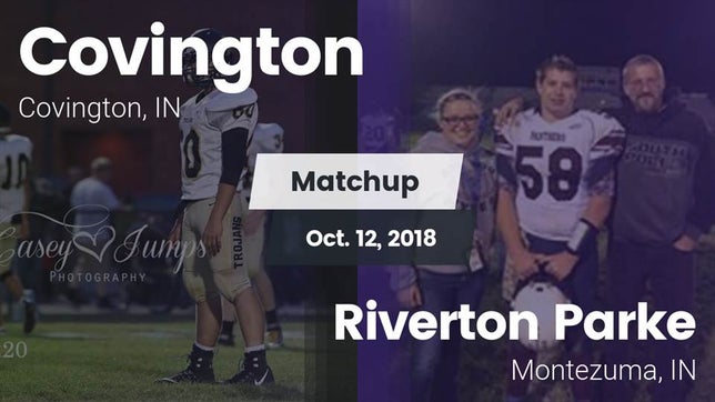Watch this highlight video of the Covington (IN) football team in its game Matchup: Covington vs. Riverton Parke  2018 on Oct 12, 2018