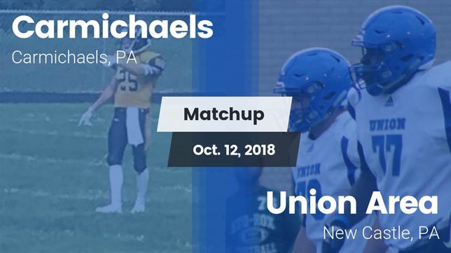 Watch this highlight video of the Carmichaels (PA) football team in its game Matchup: Carmichaels vs. Union Area  2018 on Oct 12, 2018