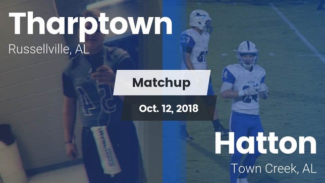 Watch this highlight video of the Tharptown (Russellville, AL) football team in its game Matchup: Tharptown vs. Hatton  2018 on Oct 12, 2018
