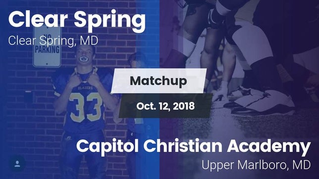 Watch this highlight video of the Clear Spring (MD) football team in its game Matchup: Clear Spring vs. Capitol Christian Academy  2018 on Oct 12, 2018