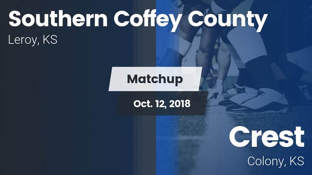 Watch this highlight video of the Southern Coffey County (LeRoy, KS) football team in its game Matchup: Southern Coffey Coun vs. Crest  2018 on Oct 12, 2018