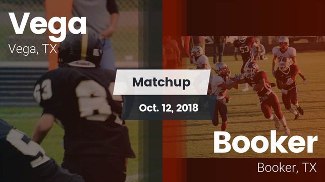 Watch this highlight video of the Vega (TX) football team in its game Matchup: Vega vs. Booker  2018 on Oct 12, 2018