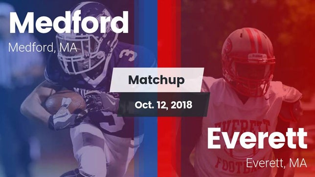 Watch this highlight video of the Medford (MA) football team in its game Matchup: Medford vs. Everett  2018 on Oct 12, 2018