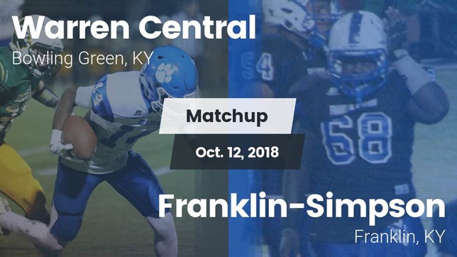 Watch this highlight video of the Warren Central (Bowling Green, KY) football team in its game Matchup: Warren Central vs. Franklin-Simpson  2018 on Oct 12, 2018