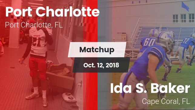 Watch this highlight video of the Port Charlotte (FL) football team in its game Matchup: Port Charlotte vs. Ida S. Baker  2018 on Oct 12, 2018