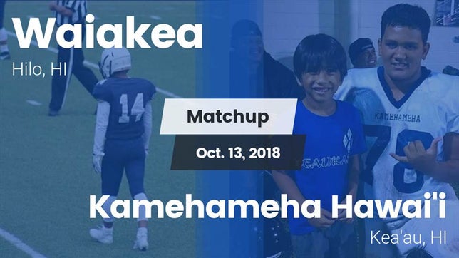 Watch this highlight video of the Waiakea (Hilo, HI) football team in its game Matchup: Waiakea vs. Kamehameha Hawai'i  2018 on Oct 13, 2018