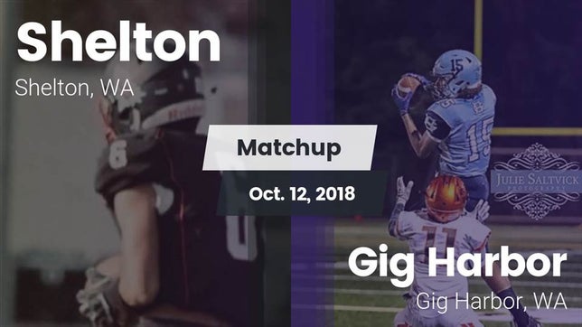 Watch this highlight video of the Shelton (WA) football team in its game Matchup: Shelton  vs. Gig Harbor  2018 on Oct 12, 2018