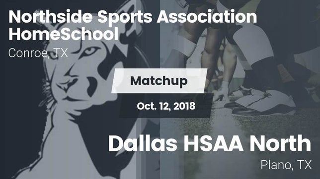 Watch this highlight video of the Northside HomeSchool (Conroe, TX) football team in its game Matchup: Northside Sports Ass vs. Dallas HSAA North  2018 on Oct 12, 2018