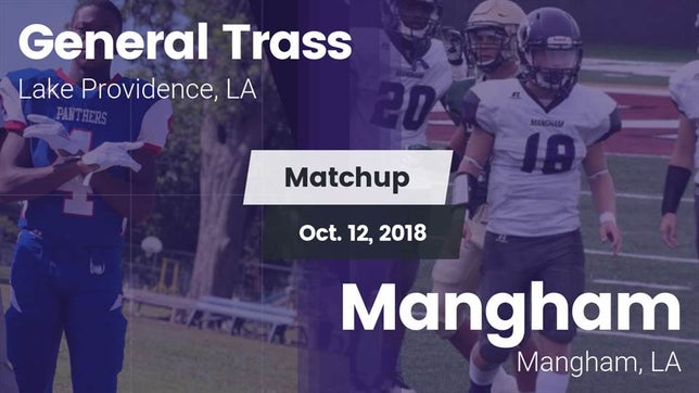 Watch this highlight video of the General Trass (Lake Providence, LA) football team in its game Matchup: General Trass vs. Mangham  2018 on Oct 12, 2018