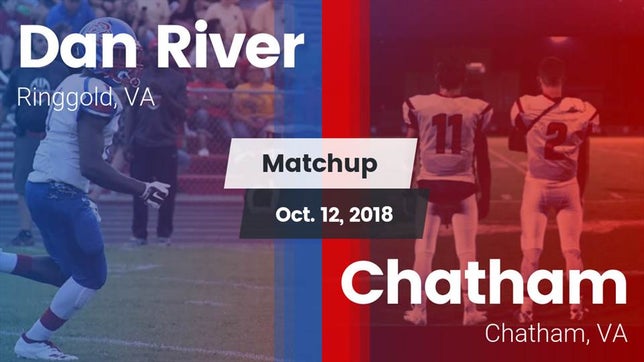 Watch this highlight video of the Dan River (Ringgold, VA) football team in its game Matchup: Dan River High vs. Chatham  2018 on Oct 12, 2018