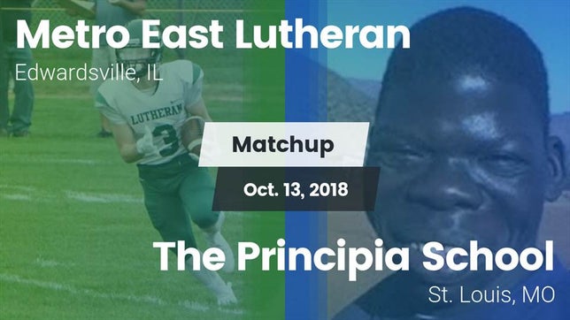 Watch this highlight video of the Metro-East Lutheran (Edwardsville, IL) football team in its game Matchup: Metro-East Lutheran vs. The Principia School 2018 on Oct 13, 2018