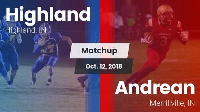 Watch this highlight video of the Highland (IN) football team in its game Matchup: Highland  vs. Andrean  2018 on Oct 12, 2018