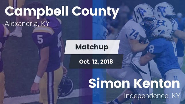 Watch this highlight video of the Campbell County (Alexandria, KY) football team in its game Matchup: Campbell County vs. Simon Kenton  2018 on Oct 12, 2018