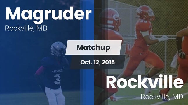 Watch this highlight video of the Magruder (Rockville, MD) football team in its game Matchup: Magruder vs. Rockville  2018 on Oct 12, 2018