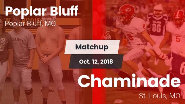 Watch this highlight video of the Poplar Bluff (MO) football team in its game Matchup: Poplar Bluff vs. Chaminade  2018 on Oct 12, 2018