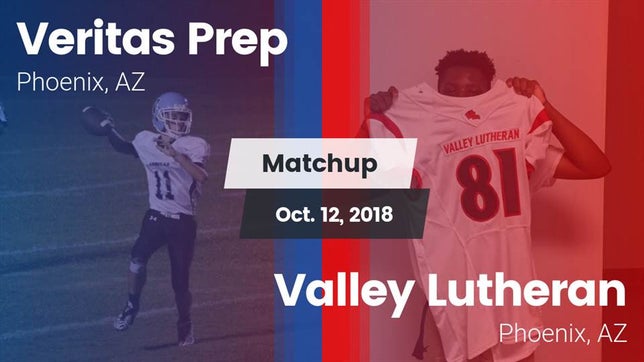 Watch this highlight video of the Veritas Prep (Phoenix, AZ) football team in its game Matchup: Veritas Prep High vs. Valley Lutheran  2018 on Oct 12, 2018