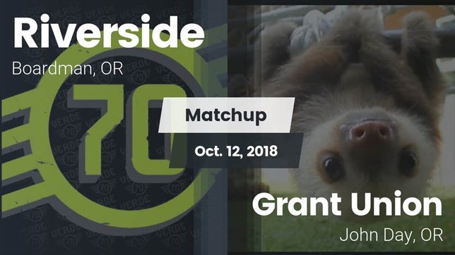 Watch this highlight video of the Riverside (Boardman, OR) football team in its game Matchup: Riverside High Schoo vs. Grant Union  2018 on Oct 12, 2018