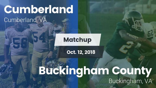 Watch this highlight video of the Cumberland (VA) football team in its game Matchup: Cumberland High vs. Buckingham County  2018 on Oct 23, 2018