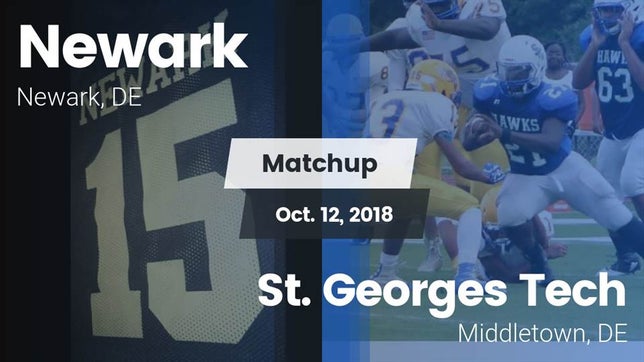 Watch this highlight video of the Newark (DE) football team in its game Matchup: Newark vs. St. Georges Tech  2018 on Oct 12, 2018