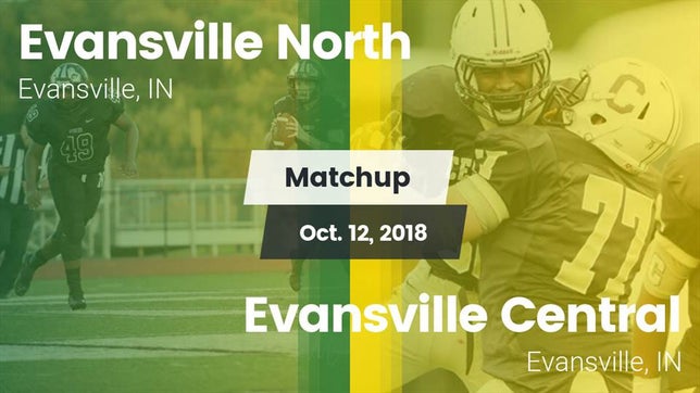 Watch this highlight video of the Evansville North (Evansville, IN) football team in its game Matchup: Evansville North vs. Evansville Central  2018 on Oct 12, 2018
