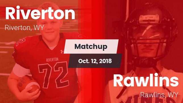 Watch this highlight video of the Riverton (WY) football team in its game Matchup: Riverton  vs. Rawlins  2018 on Oct 12, 2018