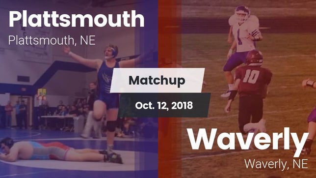 Watch this highlight video of the Plattsmouth (NE) football team in its game Matchup: Plattsmouth High vs. Waverly  2018 on Oct 12, 2018