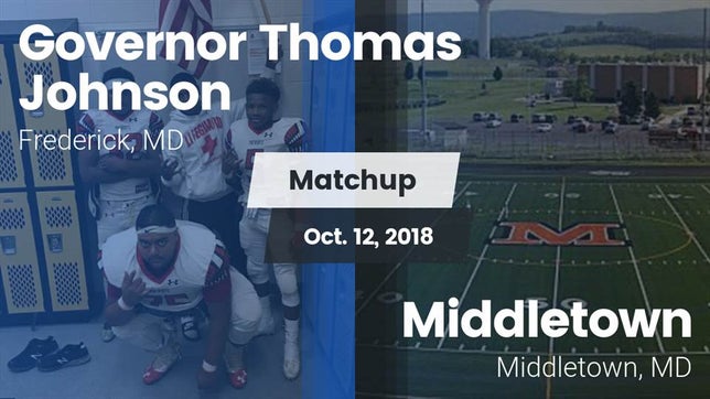 Watch this highlight video of the Governor Thomas Johnson (Frederick, MD) football team in its game Matchup: Gov Thomas Johnson vs. Middletown  2018 on Oct 12, 2018