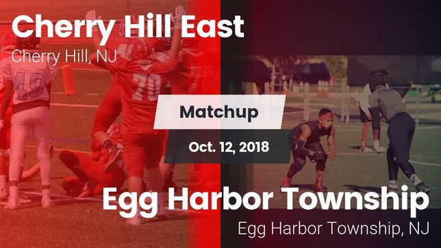Watch this highlight video of the Cherry Hill East (Cherry Hill, NJ) football team in its game Matchup: Cherry Hill East vs. Egg Harbor Township  2018 on Oct 12, 2018
