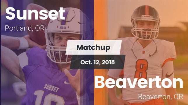 Watch this highlight video of the Sunset (Portland, OR) football team in its game Matchup: Sunset  vs. Beaverton  2018 on Oct 12, 2018