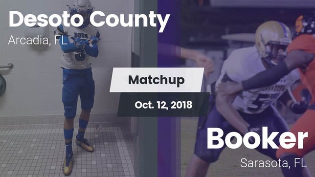 Watch this highlight video of the DeSoto County (Arcadia, FL) football team in its game Matchup: Desoto  vs. Booker  2018 on Oct 12, 2018