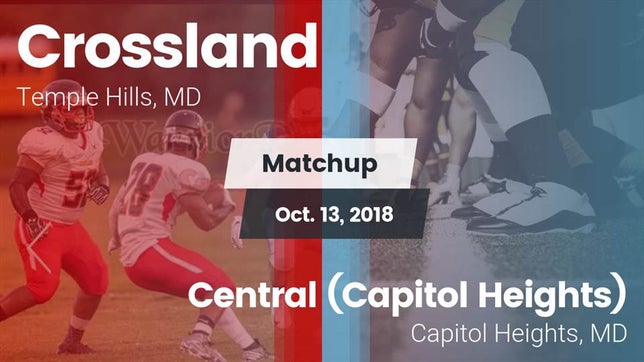 Watch this highlight video of the Crossland (Temple Hills, MD) football team in its game Matchup: Crossland vs. Central (Capitol Heights)  2018 on Oct 13, 2018
