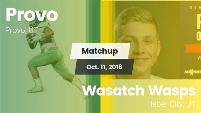 Watch this highlight video of the Provo (UT) football team in its game Matchup: Provo  vs. Wasatch Wasps 2018 on Oct 11, 2018